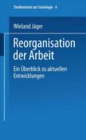 Reorganisation Der Arbeit: Ein Uberblick Zu Aktuellen Entwicklungen 3531134736 Book Cover