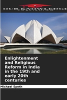 Enlightenment and Religious Reform in India in the 19th and early 20th centuries 6205773295 Book Cover