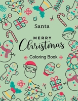 Santa Merry Christmas Coloring Book: The Ultimate Funny Christmas Coloring Page for Kids - Christmas Gift or Present for Activity Toddlers Crafts B08NMG2VKC Book Cover
