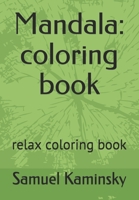 Mandala: coloring book: relax coloring book B094GY7GB8 Book Cover