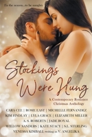 Stockings Were Hung: A Contemporary Romance Christmas Anthology null Book Cover