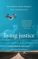 Living Justice: Love, Freedom, and the Making of The Exonerated 0743483456 Book Cover