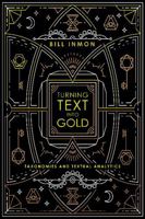 Turning Text Into Gold: Taxonomies and Textual Analytics 1634621662 Book Cover