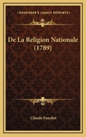 De La Religion Nationale (1789) 1247869369 Book Cover