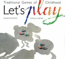 Let's Play: Traditional Games of Childhood 1550744976 Book Cover