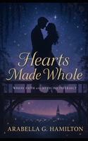 Hearts Made Whole: Where Faith and Medicine Intersect B0H67LDTFZ Book Cover