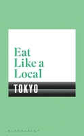 Eat Like a Local Tokyo 1408894009 Book Cover