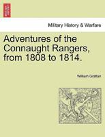 Adventures of the Connaught Rangers, from 1808 to 1814. Vol. I 1241458626 Book Cover