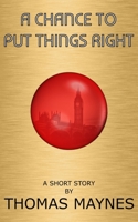 A Chance To Put Things Right B09NRHG28T Book Cover
