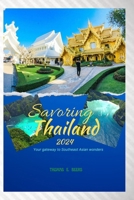 SAVORING THAILAND 2024: Your gateway to Southeast Asian wonders B0CMQ3R6SL Book Cover