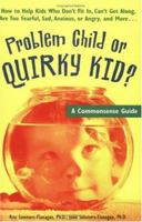 Problem Child or Quirky Kid?: A Commonsense Guide for Parents 1575421216 Book Cover