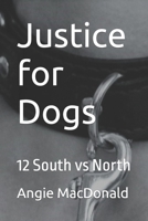 Justice for Dogs: 12 B09CBPYNDX Book Cover