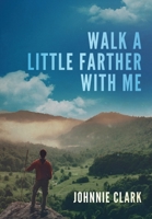 Walk a Little Farther With Me 1075309441 Book Cover