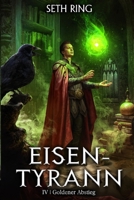 Goldener Abstieg: Ein Fantasy-LitRPG-Abenteuer (Eisen-Tyrann) (German Edition) B0GNB99ZKP Book Cover