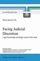 Facing Judicial Discretion: Legal Knowledge and Right Answers Revisited (Law and Philosophy Library) 0792367782 Book Cover