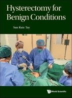 Hysterectomy For Benign Conditions 9811245703 Book Cover