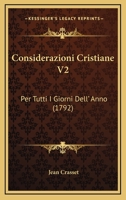 Considerazioni Cristiane V2: Per Tutti I Giorni Dell’ Anno (1792) 1120181488 Book Cover