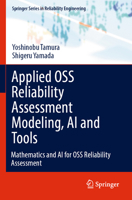 Applied OSS Reliability Assessment Modeling, AI and Tools: Mathematics and AI for OSS Reliability Assessment (Springer Series in Reliability Engineering) 3031648056 Book Cover