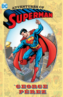 Adventures of Superman by George Perez 1779525877 Book Cover