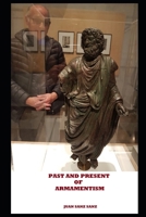 PAST AND PRESENT OF ARMAMENTISM 1688645225 Book Cover