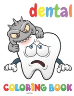 DENTAL coloring book: Dental ; Coloring Book 2021 : Funny Humor Dental Assistant Coloring Book and Gift Idea For Adults Relaxation B093WMPG35 Book Cover