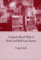 A Quick Word with a Rock and Roll Late Starter 0953671089 Book Cover