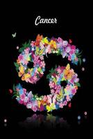 Cancer Zodiac Journal: Lined Notebook & Diary Astrology Horoscope Theme for People with Astrological Interest Signs in Flowers & Butterflies 1099298075 Book Cover