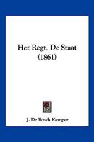 Het Regt. De Staat (1861) 1161196846 Book Cover