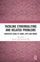 Tackling Cyberbullying and Related Problems: Innovative Usage of Games, Apps and Manga 0367610809 Book Cover