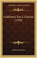Gedichten Van J. Clarisse (1792) 1166019276 Book Cover
