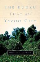 The Kudzu That Ate Yazoo City 1594678014 Book Cover