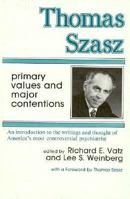 Thomas Szasz: Primary Values and Major Contentions 0879751878 Book Cover