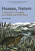 Human, Nature: A Naturalist’s Thoughts on Wildlife and Wild Places 1784275417 Book Cover