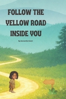 Follow the Yellow Road Inside You B0GMQZGX1Q Book Cover
