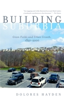 Building Suburbia: Green Fields and Urban Growth, 1820-2000 0375421289 Book Cover