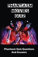Phantasm Movies Quiz: Phantasm Quiz Questions And Answers null Book Cover