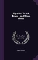 Rhymes - for the times - and other times 1341119017 Book Cover