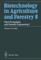 Plant Protoplasts and Genetic Engineering I (Biotechnology in Agriculture and Forestry, Vol 8) 3642736165 Book Cover