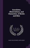 Anecdotes, Observations, and Characters, of Books and Men 1357483783 Book Cover