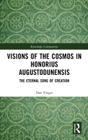 Visions of the Cosmos in Honorius Augustodunensis (Knowledge Communities) 9463725741 Book Cover