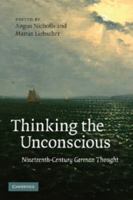 Thinking the Unconscious: Nineteenth-Century German Thought 1107411769 Book Cover