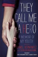 They Call Me a Hero: A Memoir of My Youth 1442462353 Book Cover
