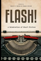 Flash!: 100 Stories by 100 Authors (Flash Fiction Anthologies) (Volume 2) 1979928037 Book Cover