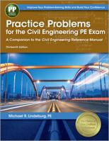 Practice Problems for the Civil Engineering PE Exam: A Companion to the Civil Engineering Reference Manual,10th Edition