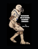 RECOGNIZING AND ATTACKING SECONDARY COVERAGES B0GQS7H7Y2 Book Cover