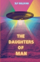 The Daughters Of Man (Child Of The Universe Series) B0G65Q45J7 Book Cover