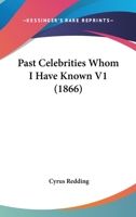 Past Celebrities Whom I Have Known V1 1164926586 Book Cover