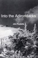 Into The Adirondacks 0925168351 Book Cover