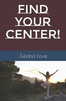 Find Your Center! 1708890785 Book Cover