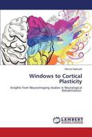 Windows to Cortical Plasticity: Insights from Neuroimaging studies in Neurological Rehabilitation 3848406241 Book Cover